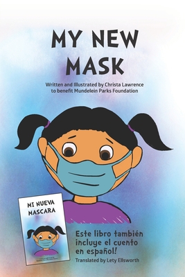 My New Mask: Mi Nueva Mascara - Ellsworth, Lety (Translated by), and Lawrence, Christa