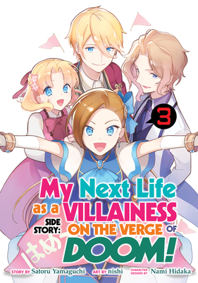 My Next Life as a Villainess Side Story: On the Verge of Doom! (Manga) Vol. 3 - Yamaguchi, Satoru, and Nami, Hidaka (Contributions by)