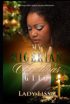 My Nigerian Christmas Gift - Harrison, Maria (Editor), and Lissa, Lady