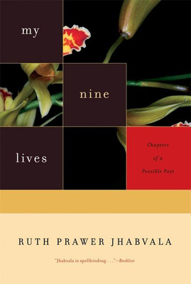 My Nine Lives: Chapters of a Possible Past - Jhabvala, Ruth Prawer