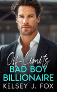 My Off-Limits Bad Boy Billionaire: An Enemies to Lovers Brother's Best Friend Sports Romance