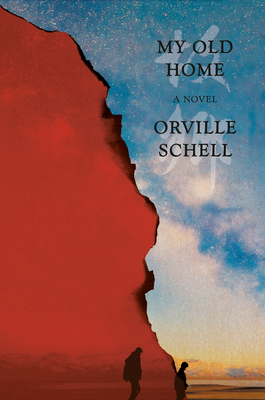 My Old Home: A Novel of Exile - Schell, Orville