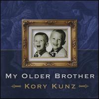 My Older Brother - Kory Kunz