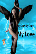 My One My Only My Love: Paranoral Romance