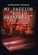 My Passion "Audio Awareness": It's All About "Audio Recording" & "Live Sound" Experience