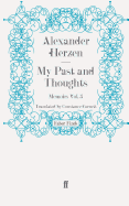 My Past and Thoughts: Memoirs Volume 3