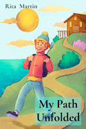 My Path Unfolded: The Story of My Life