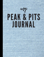 My Peaks and Pits Journal: A Mental Health Awareness Notebook to record daily highs and lows 100 pages line journal pages