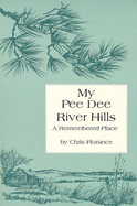 My Pee Dee River Hills: A Remembered Place