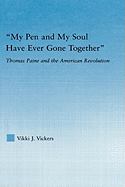 My Pen and My Soul Have Ever Gone Together: Thomas Paine and the American Revolution