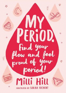 My Period: Find your flow and feel proud of your period!