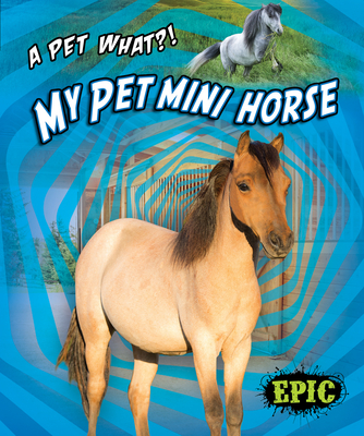 My Pet Mini Horse - Polinsky, Paige V