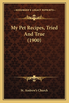 My Pet Recipes, Tried and True (1900) - St Andrew's Church