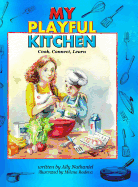 My Playful Kitchen: Cook, Connect, Learn