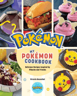 My Pokmon Cookbook: Delicious Recipes Inspired by Pikachu and Friends