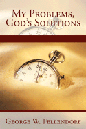 My Problems, God's Solutions