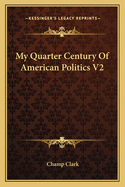 My Quarter Century of American Politics V2