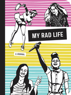 My Rad Life: A Journal