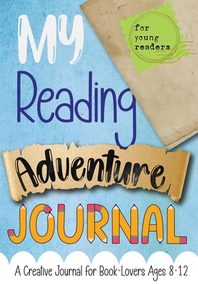 My Reading Adventure Journal: A Creative Journal for Book-Lovers Ages 8-12 - Press, Purple Diamond (Creator), and Harris, C M