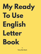 My Ready To Use English Letter Book by Tony Sks Stark
