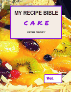 My Recipe Bible - Cake: Private Property