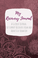 My Recovery Journal: A Guided Journal to Support Recovery from any Addictive Behavior Dark Purple Mandala