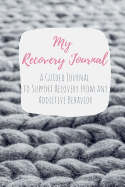 My Recovery Journal A Guided Journal to Support Recovery from any Addictive Behavior: Sobriety Journal for Women Soft Gray Knit Jumper