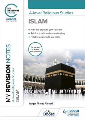 My Revision Notes: A-level Religious Studies Islam - Ahmedi, Waqar Ahmad