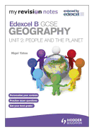 My Revision Notes: Edexcel B GCSE Geography : People and the Planet