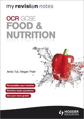 My Revision Notes: OCR GCSE Food and Nutrition - Tull, Anita