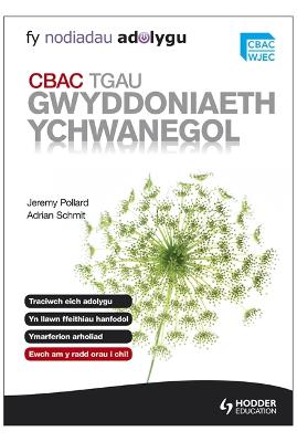 My Revision Notes: WJEC GCSE Additional Science Welsh Language Edition: Fy Nodiadau Adolygu: CBAC TGAU Gwyddoniaeth Ychwanegol - Schmit, Adrian, and Pollard, Jeremy