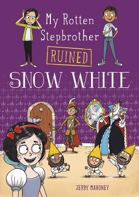 My Rotten Stepbrother Ruined Snow White - Mahoney, Jerry