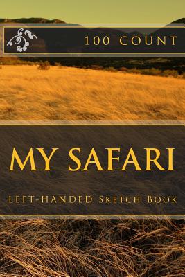 My Safari: Left-Handed Sketch Book (100 Count) - Foster, R J (Contributions by), and Starling, B F (Contributions by), and Foster, Richard B