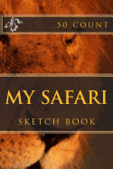 My Safari: Sketch Book (50 Count)