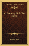 My Saturday Bird Class (1893)