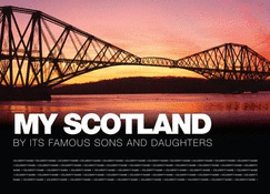 My Scotland: By Its Famous Sons and Daughters