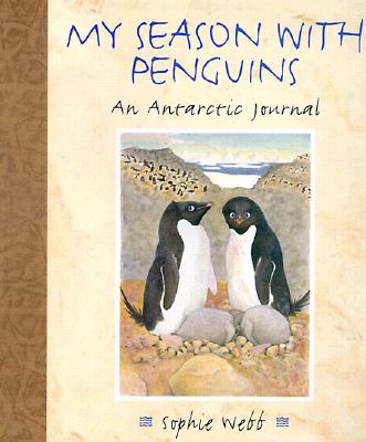 My Season with Penguins: An Antarctic Journal - Webb, Sophie