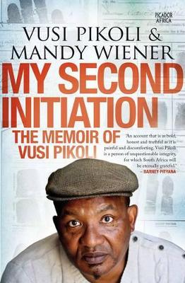 My Second Initiation: The Memoir of Vusi Pikoli - Pikoli, Vusi, and Wiener, Mandy