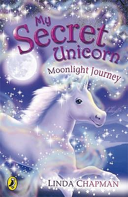 My Secret Unicorn: Moonlight Journey - Chapman, Linda