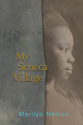 My Seneca Village - Nelson, Marilyn