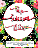 My Sermon Notes: For Women, Ladies. Pages for ONE FULL YEAR! Special holiday pages and Bible study quick reference sheets. Tropical