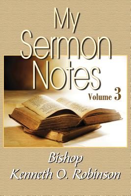 My Sermon Notes: Vol. 3 - Robinson, and Allen, Michael (Designer), and Isaac, Tracy (Editor)