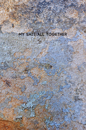 My Shit All Together: College Ruled Composition Notebook w/ Light Blue and Brown Color Paint on Concrete Wall Texture Background Design Gift