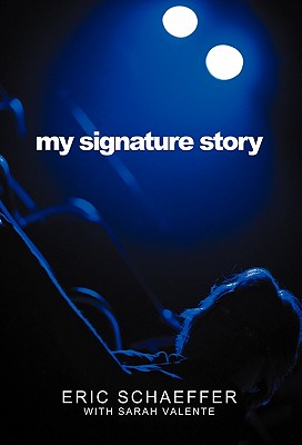 My Signature Story - Schaeffer, Eric, and Valente, Sarah