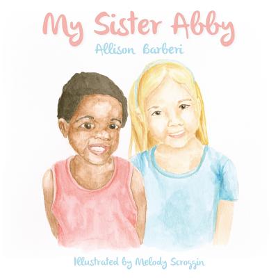 My Sister Abby - Barberi, Allison