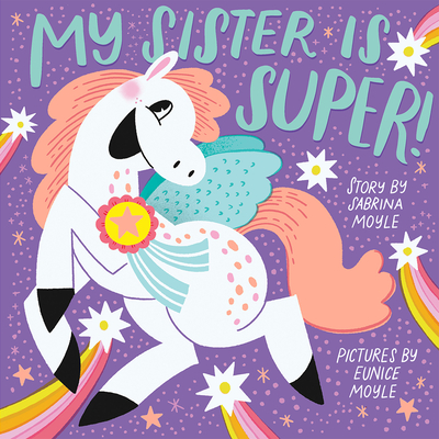 My Sister Is Super! (a Hello!lucky Book): A Board Book - Hello!lucky, and Moyle, Sabrina, and Moyle, Eunice