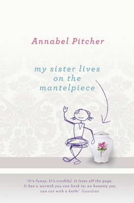 My Sister Lives on the Mantelpiece - Pitcher, Annabel