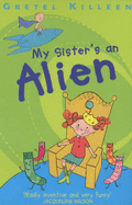 My Sister's an Alien