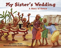 My Sister's Wedding: A Story of Kenya