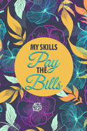 My Skills Pay The Bills: A Financial planner organizer budget book - A spend well budget planner and bill organizer budgeting planner 2020 - Budget Planner Organizer & bill organizer